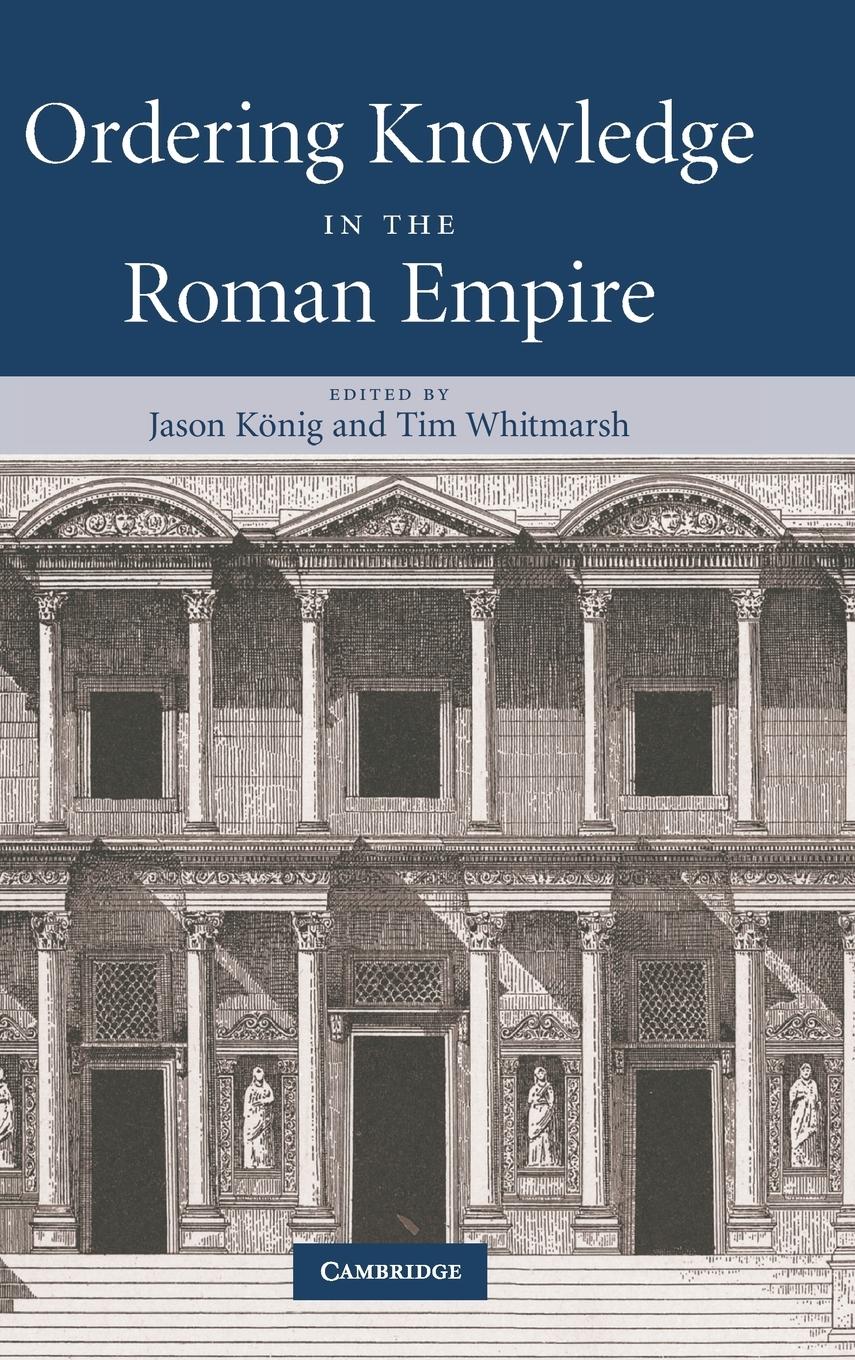 Cover: 9780521859691 | Ordering Knowledge in the Roman Empire | Tim Whitmarsh | Buch | 2015