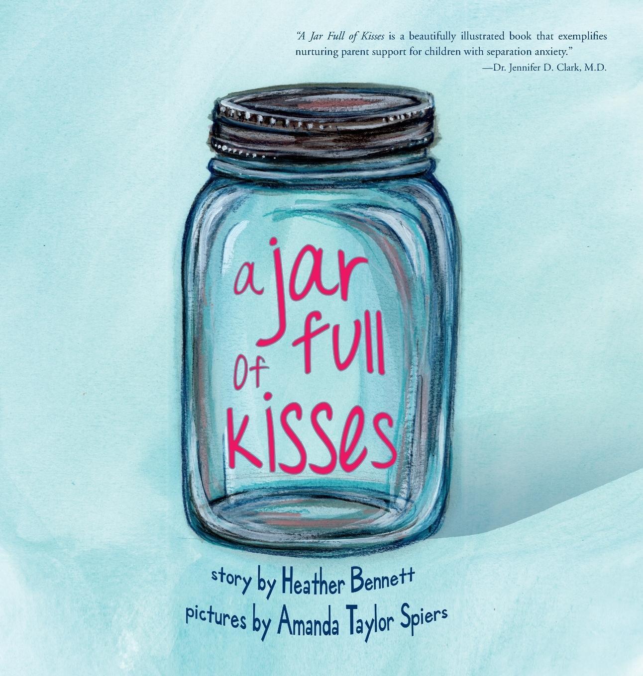 Cover: 9781947860162 | A Jar Full of Kisses | Heather Bennett (u. a.) | Buch | Englisch