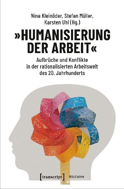 Cover: 9783837646535 | "Humanisierung der Arbeit" | Nina Kleinöder (u. a.) | Taschenbuch