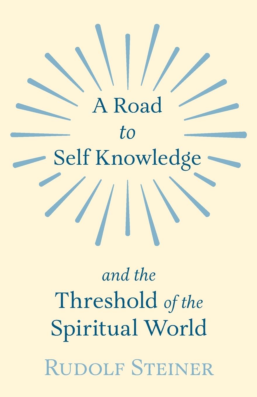 Cover: 9781406796995 | A Road to Self Knowledge and the Threshold of the Spiritual World