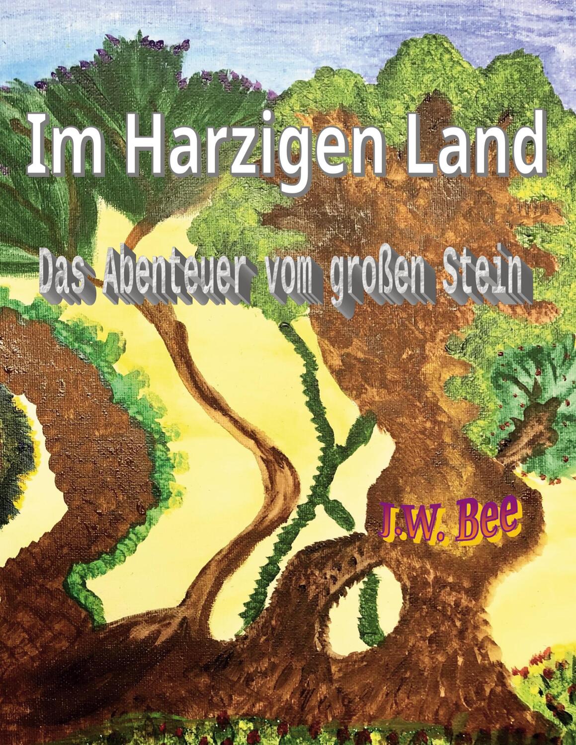 Cover: 9783759712509 | Im Harzigen Land | Das Abenteuer vom großen Stein | J. W. Bee | Buch