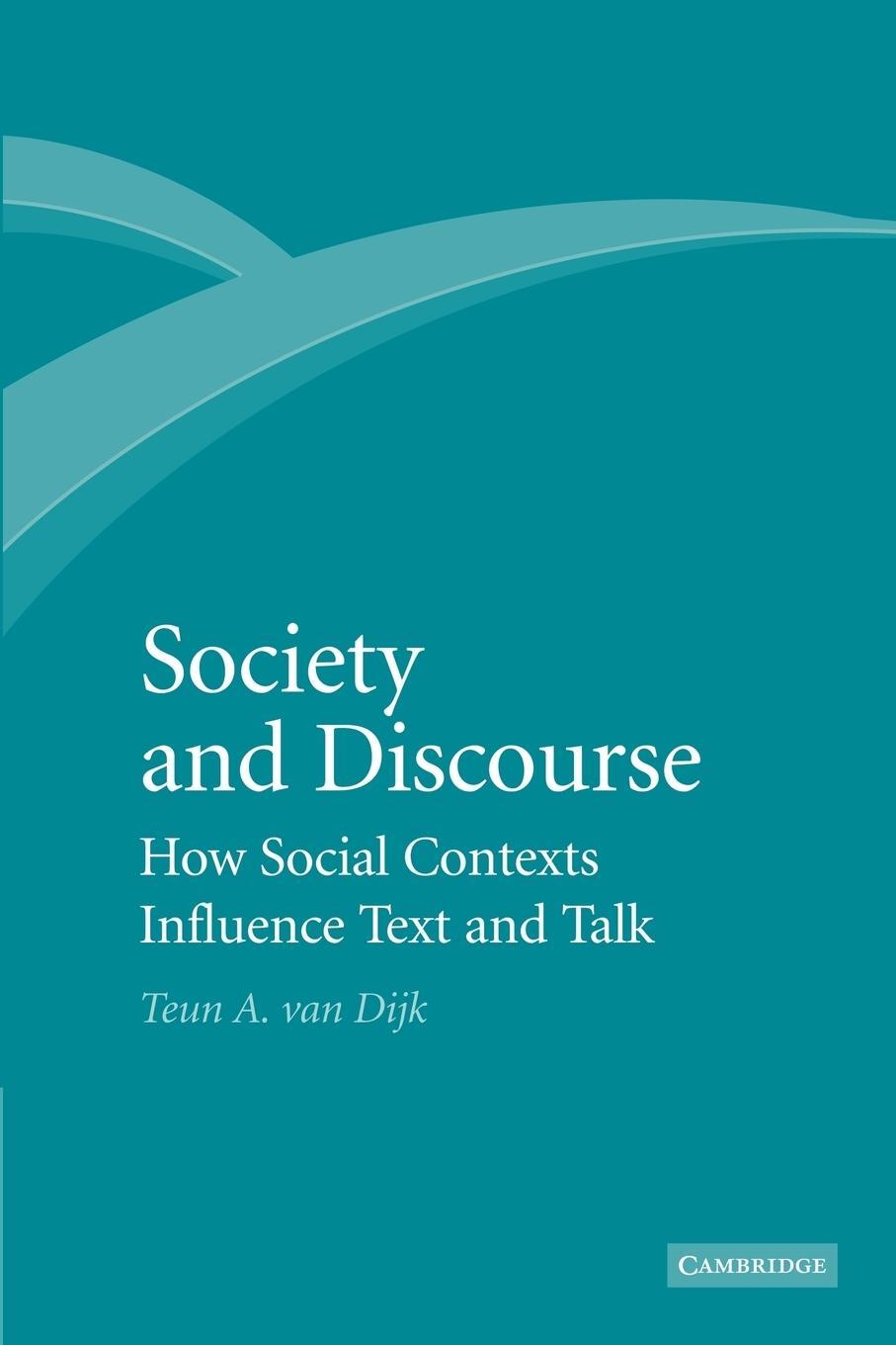 Cover: 9781107407107 | Society and Discourse | How Social Contexts Influence Text and Talk