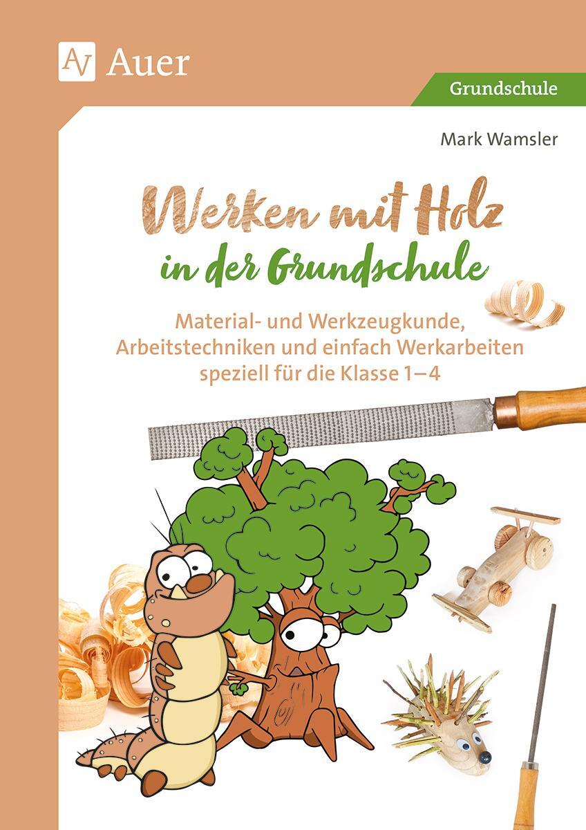 Cover: 9783403086017 | Werken mit Holz in der Grundschule | Mark Wamsler | Broschüre | 2021