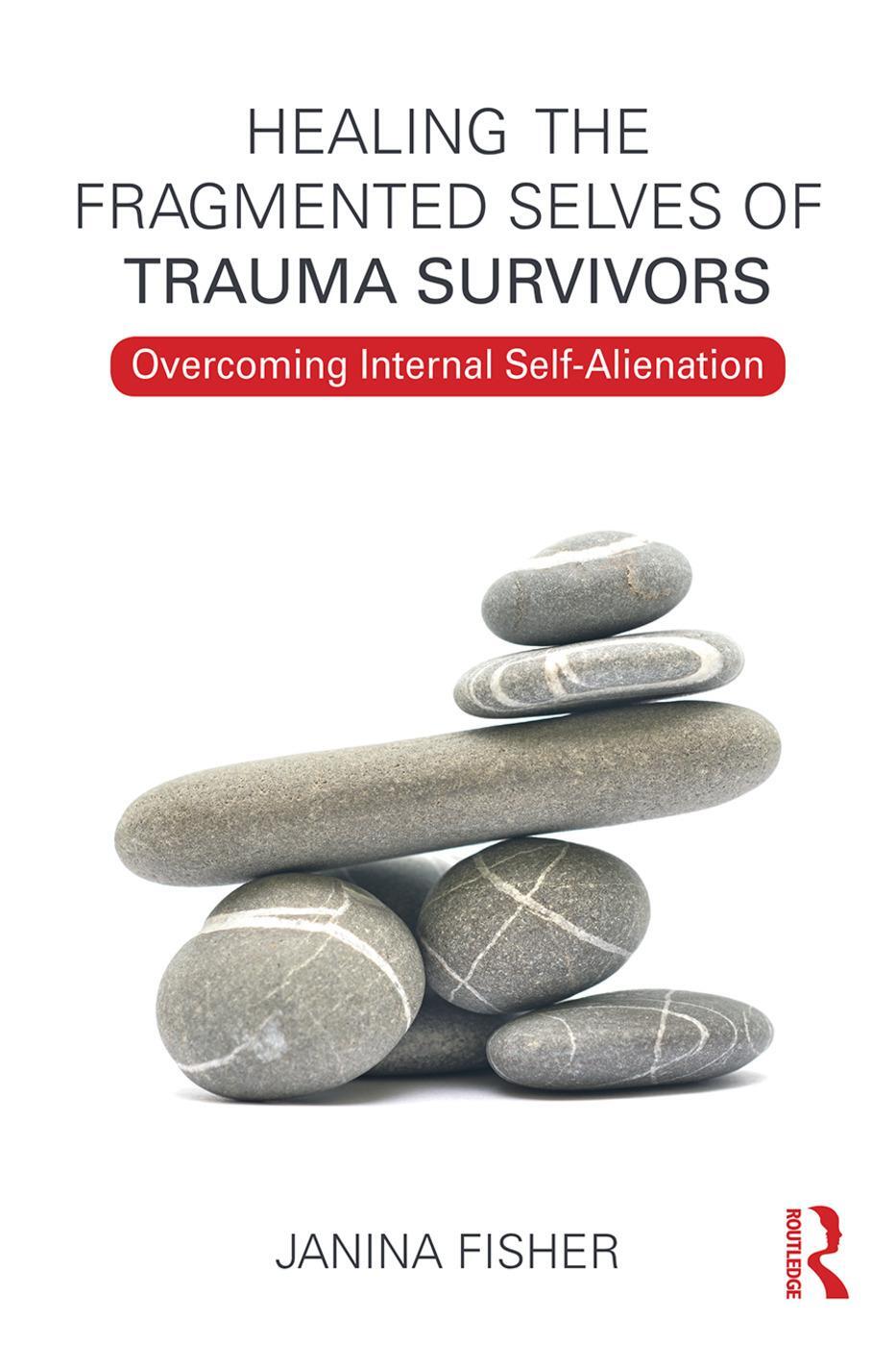 Cover: 9780415708234 | Healing the Fragmented Selves of Trauma Survivors | Janina Fisher
