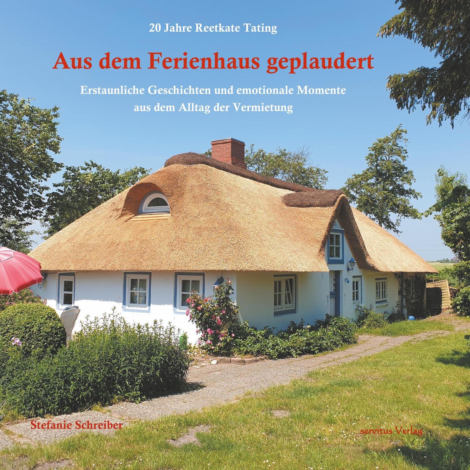 Cover: 9783966080095 | 20 Jahre Reetkate Tating: Aus dem Ferienhaus geplaudert | Schreiber