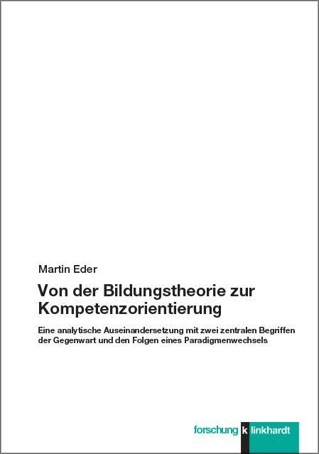 Cover: 9783781524460 | Von der Bildungstheorie zur Kompetenzorientierung | Martin Eder | Buch