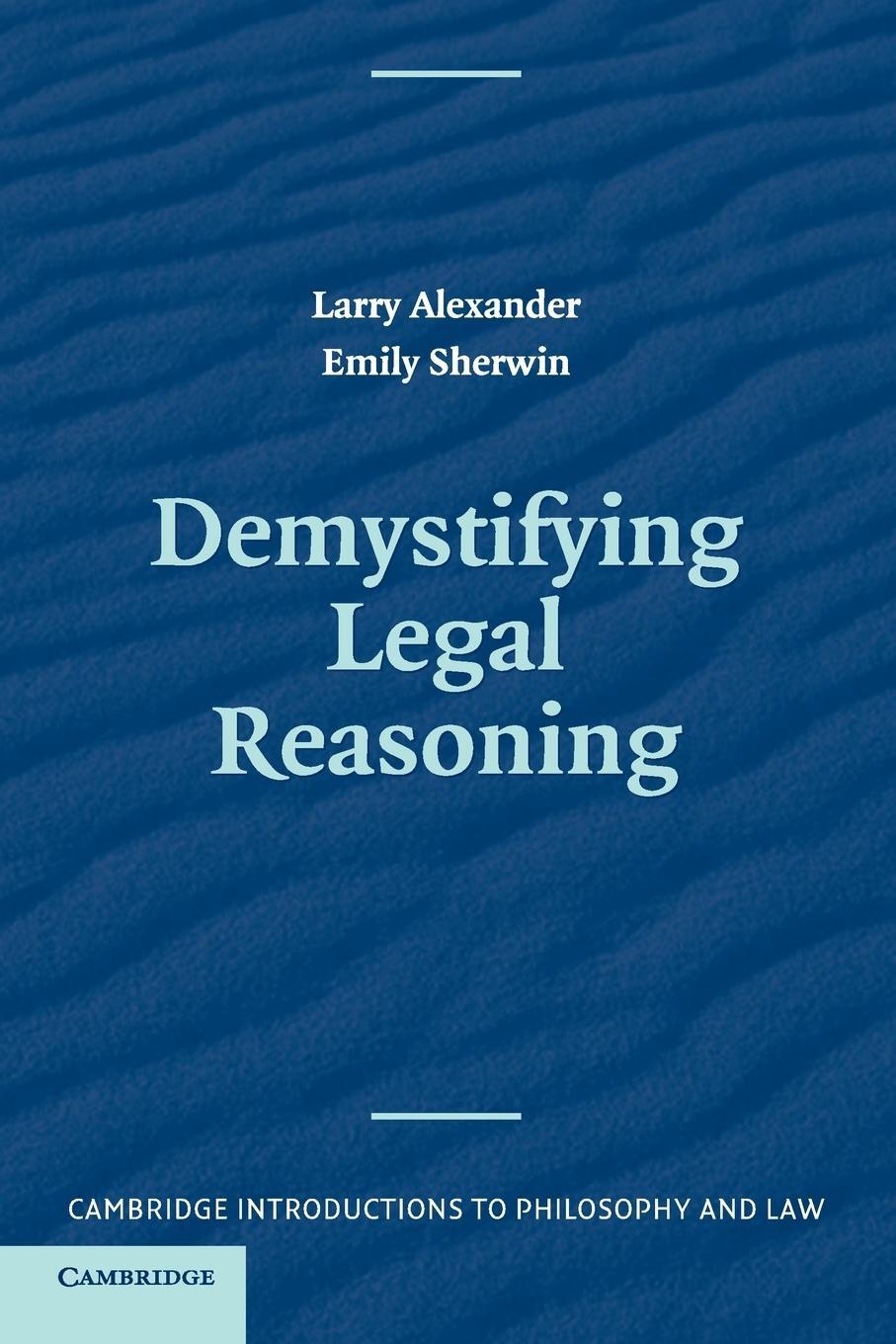 Cover: 9780521703956 | Demystifying Legal Reasoning | Larry Alexander (u. a.) | Taschenbuch