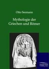 Cover: 9783846002773 | Mythologie der Griechen und Römer | Otto Seemann | Taschenbuch | 2012