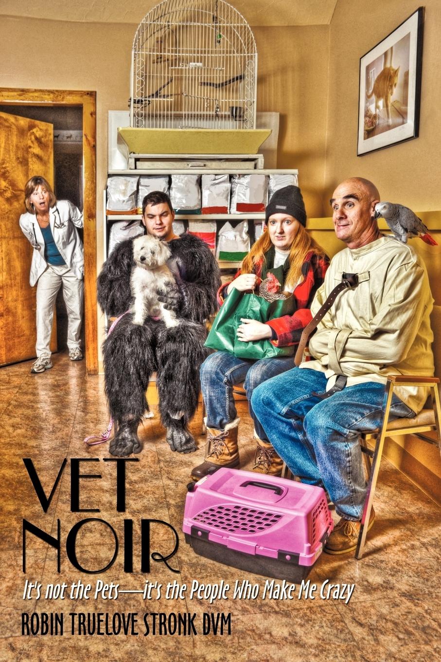 Cover: 9781440197352 | Vet Noir | It's Not the Pets-It's the People Who Make Me Crazy | DVM