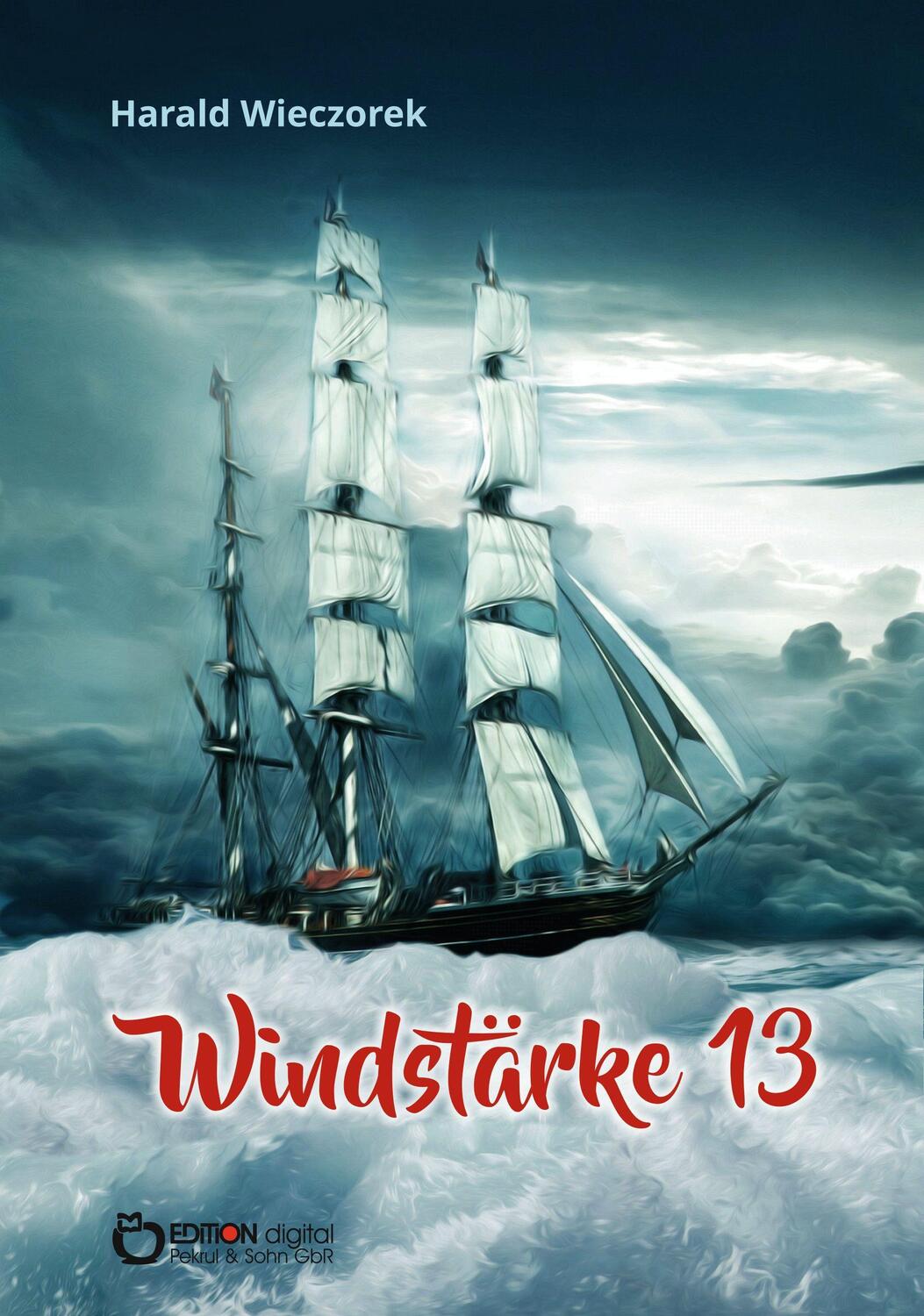 Cover: 9783965215115 | Windstärke 13 | Harald Wieczorek | Taschenbuch | Deutsch | 2021