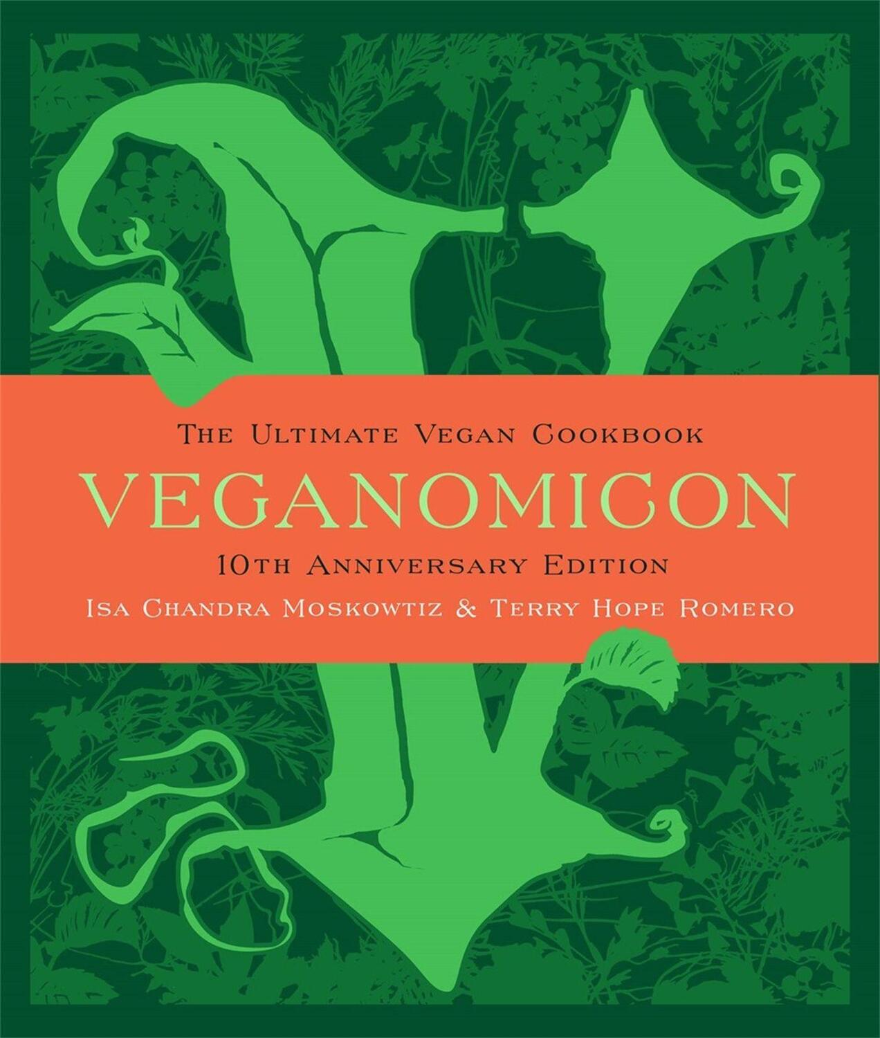Cover: 9780738218991 | Veganomicon (10th Anniversary Edition) | The Ultimate Vegan Cookbook
