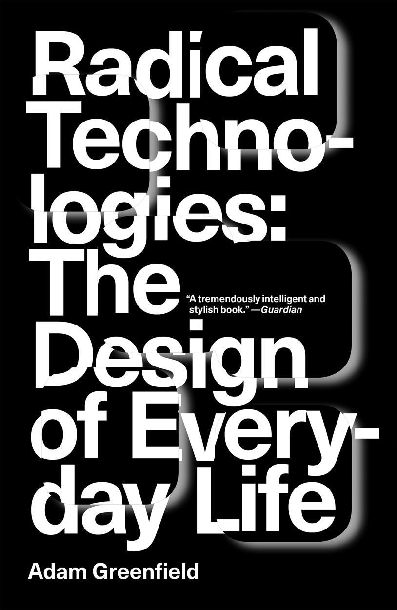 Cover: 9781784780456 | Radical Technologies | The Design of Everyday Life | Adam Greenfield