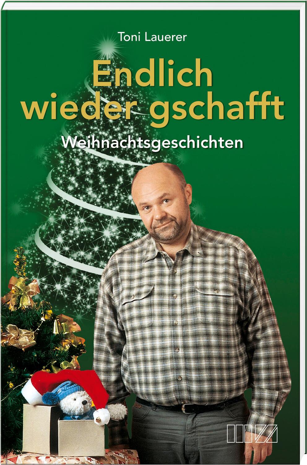 Cover: 9783955874292 | Endlich wieder gschafft | Weihnachtsgeschichten von Toni Lauerer