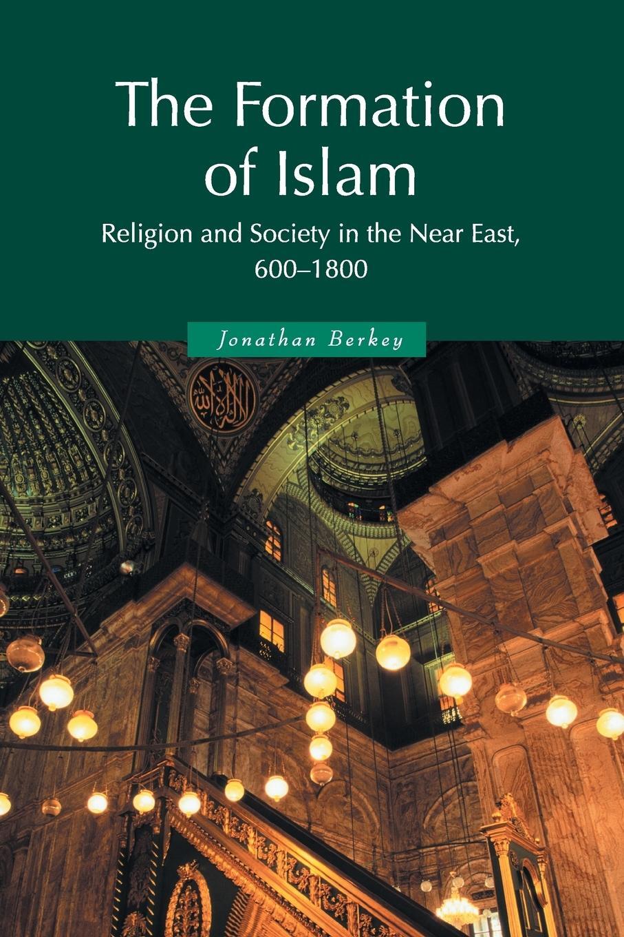 Cover: 9780521588133 | The Formation of Islam 1ed | Jonathan P. Berkey | Taschenbuch | 2019