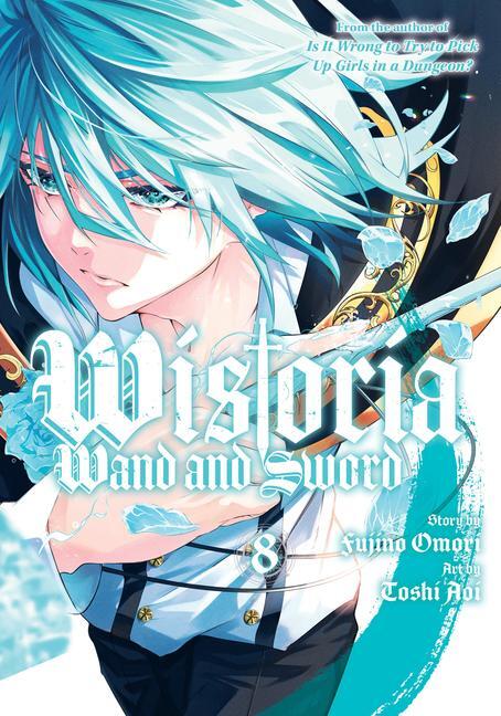 Cover: 9798888771082 | Wistoria: Wand and Sword 8 | Toshi Aoi | Taschenbuch | Englisch | 2024