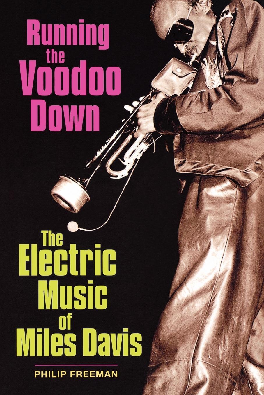 Cover: 9780879308285 | Running the Voodoo Down | The Electric Music of Miles Davis | Freeman