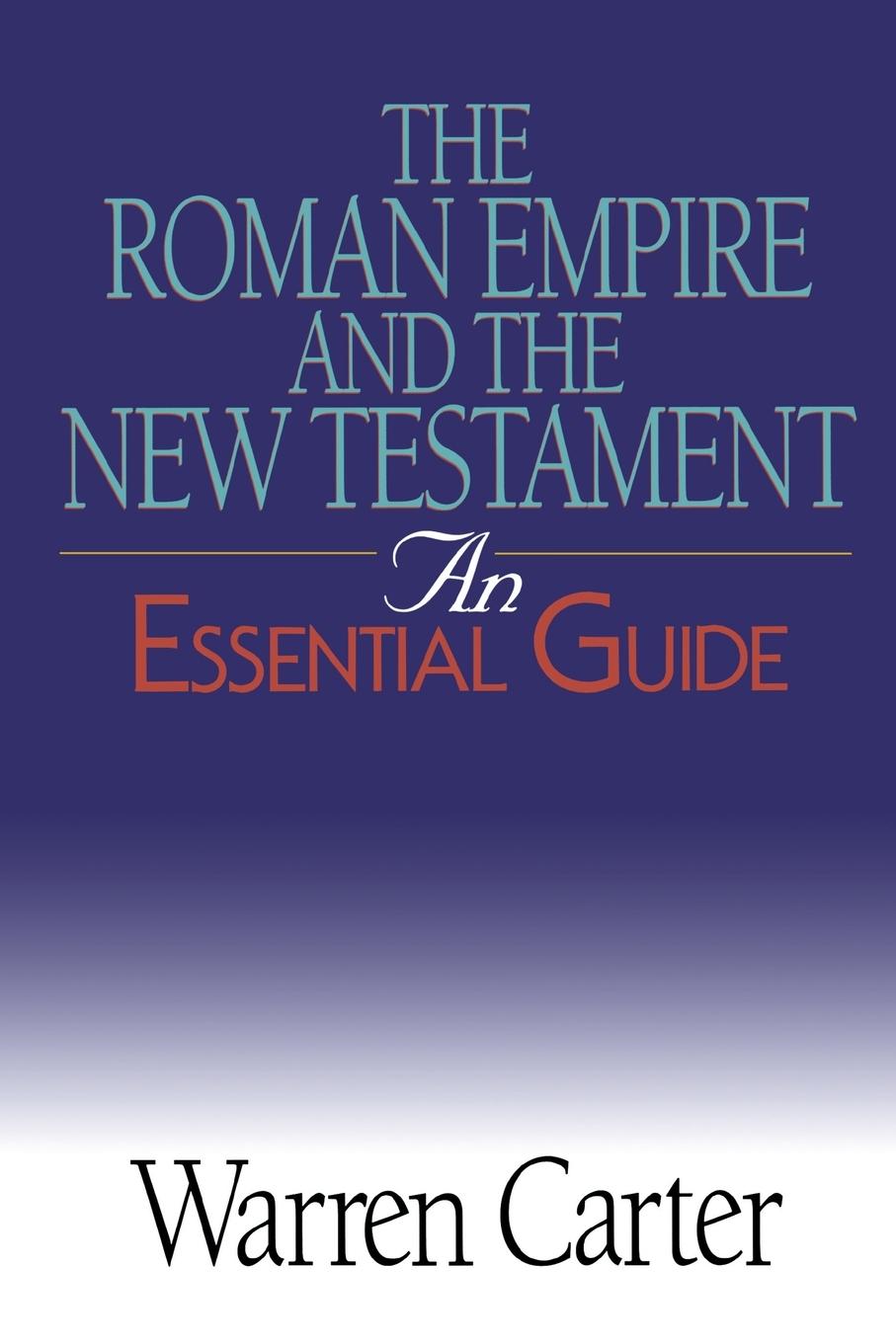 Cover: 9780687343942 | The Roman Empire and the New Testament | An Essential Guide | Carter