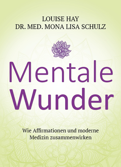 Cover: 9783957360830 | Mentale Wunder | Wie Affirmationen und moderne Medizin zusammenwirken