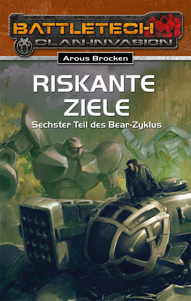 Cover: 9783957520852 | BattleTech 26: Bear-Zyklus 6 - Riskante Ziele | BattleTech-Roman