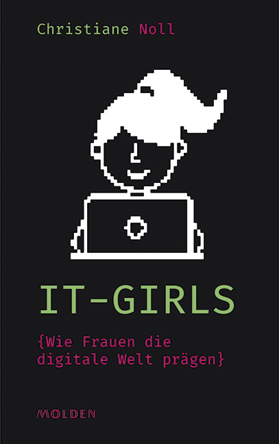Cover: 9783222150913 | IT-Girls | Wie Frauen die digitale Welt prägen | Christiane Noll