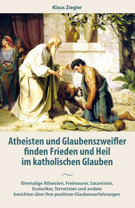 Cover: 9783717113362 | Atheisten und Glaubenszweifler finden Frieden und Heil im...