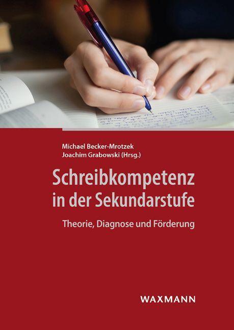 Cover: 9783830944744 | Schreibkompetenz in der Sekundarstufe | Michael Becker-Mrotzek (u. a.)