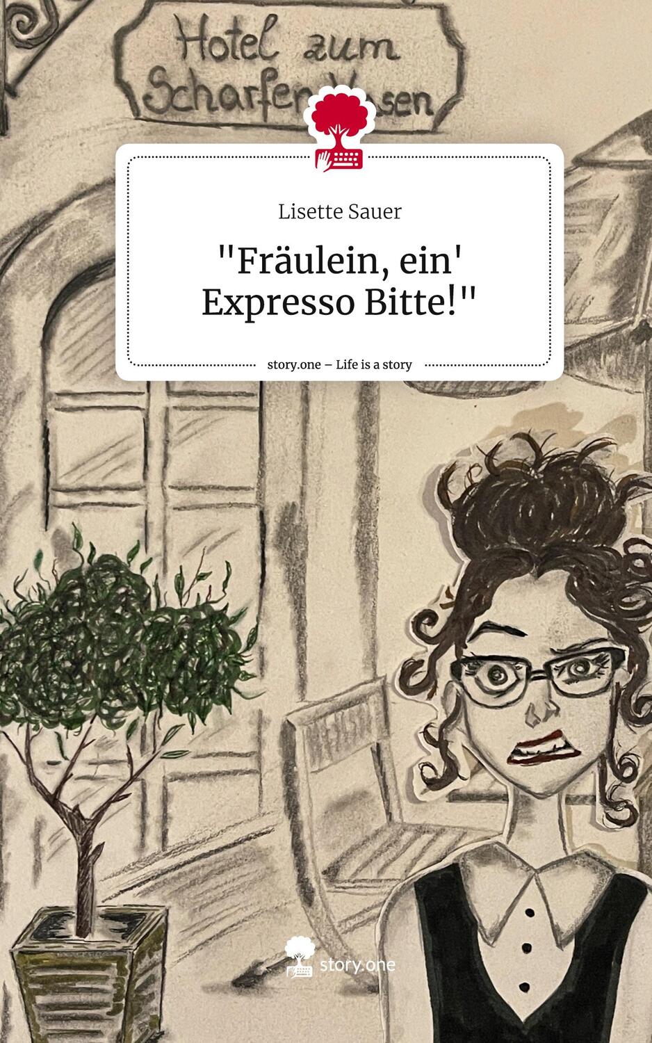 Cover: 9783711513267 | "Fräulein, ein' Expresso Bitte!". Life is a Story - story.one | Sauer