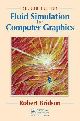 Cover: 9781482232837 | Fluid Simulation for Computer Graphics | Robert Bridson | Buch | 2015
