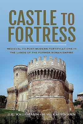 Cover: 9781526736871 | Castle to Fortress | Kaufmann, J E (u. a.) | Buch | Gebunden | 2019