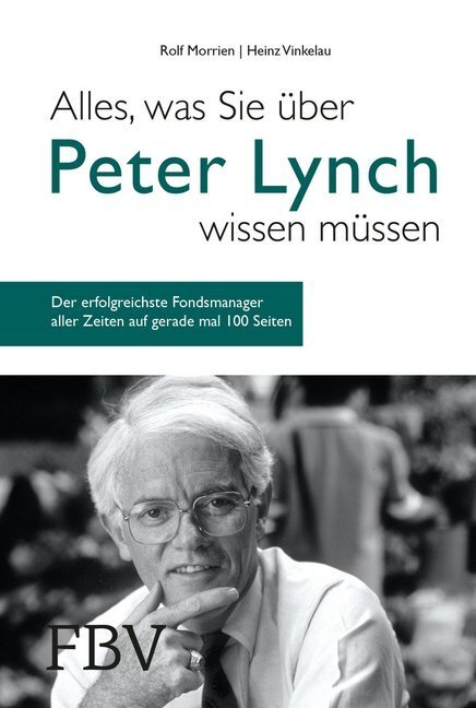 Cover: 9783959722605 | Alles, was Sie über Peter Lynch wissen müssen | Rolf Morrien (u. a.)
