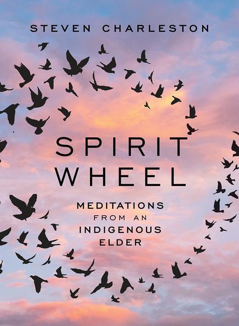 Cover: 9781506486659 | Spirit Wheel | Meditations from an Indigenous Elder | Charleston