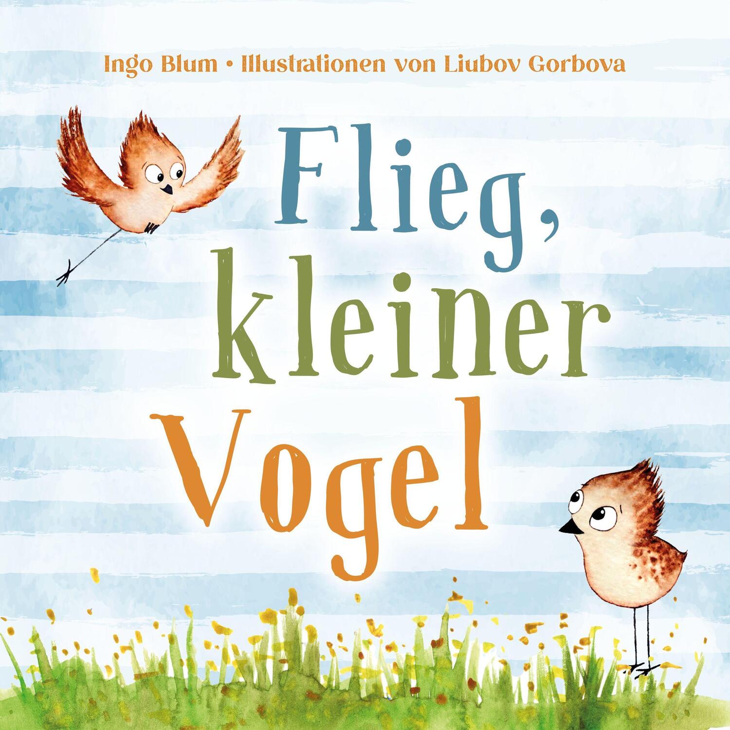 Cover: 9783985951642 | Flieg, kleiner Vogel. Selbstbewusstsein bei Kindern stärken | Blum