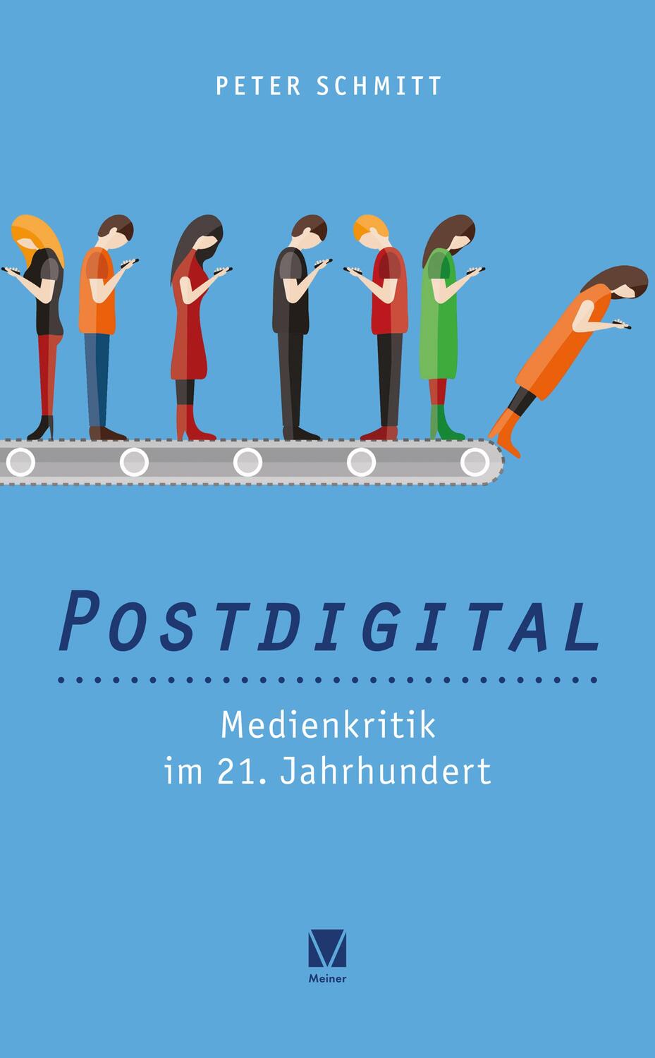 Cover: 9783787339488 | Postdigital: Medienkritik im 21. Jahrhundert | Peter Schmitt | Buch