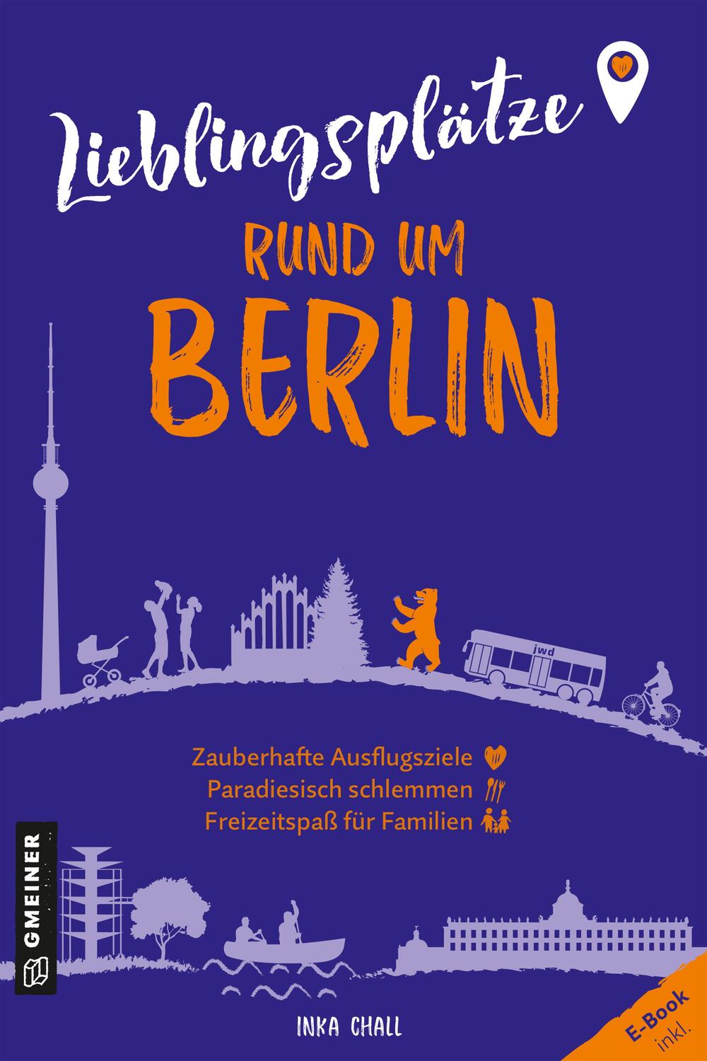 Cover: 9783839203859 | Lieblingsplätze rund um Berlin | Orte für Herz, Leib und Seele | Chall