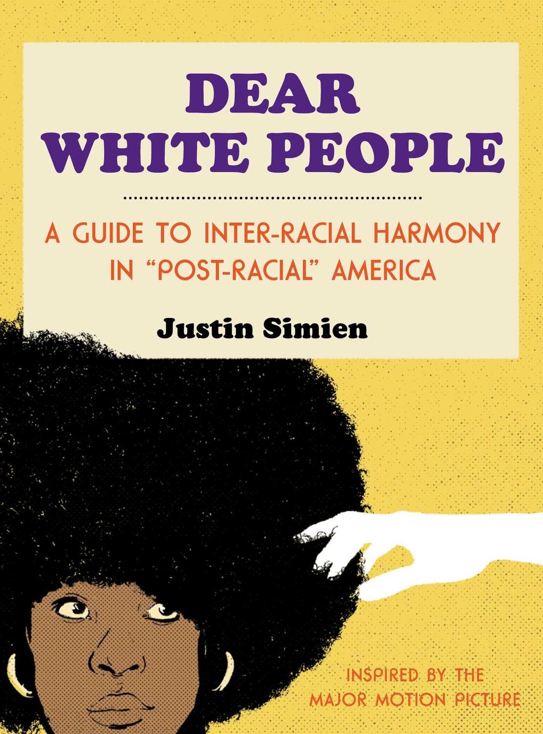 Cover: 9781476798097 | Dear White People: A Guide to Inter-Racial Harmony in "Post-Racial"...