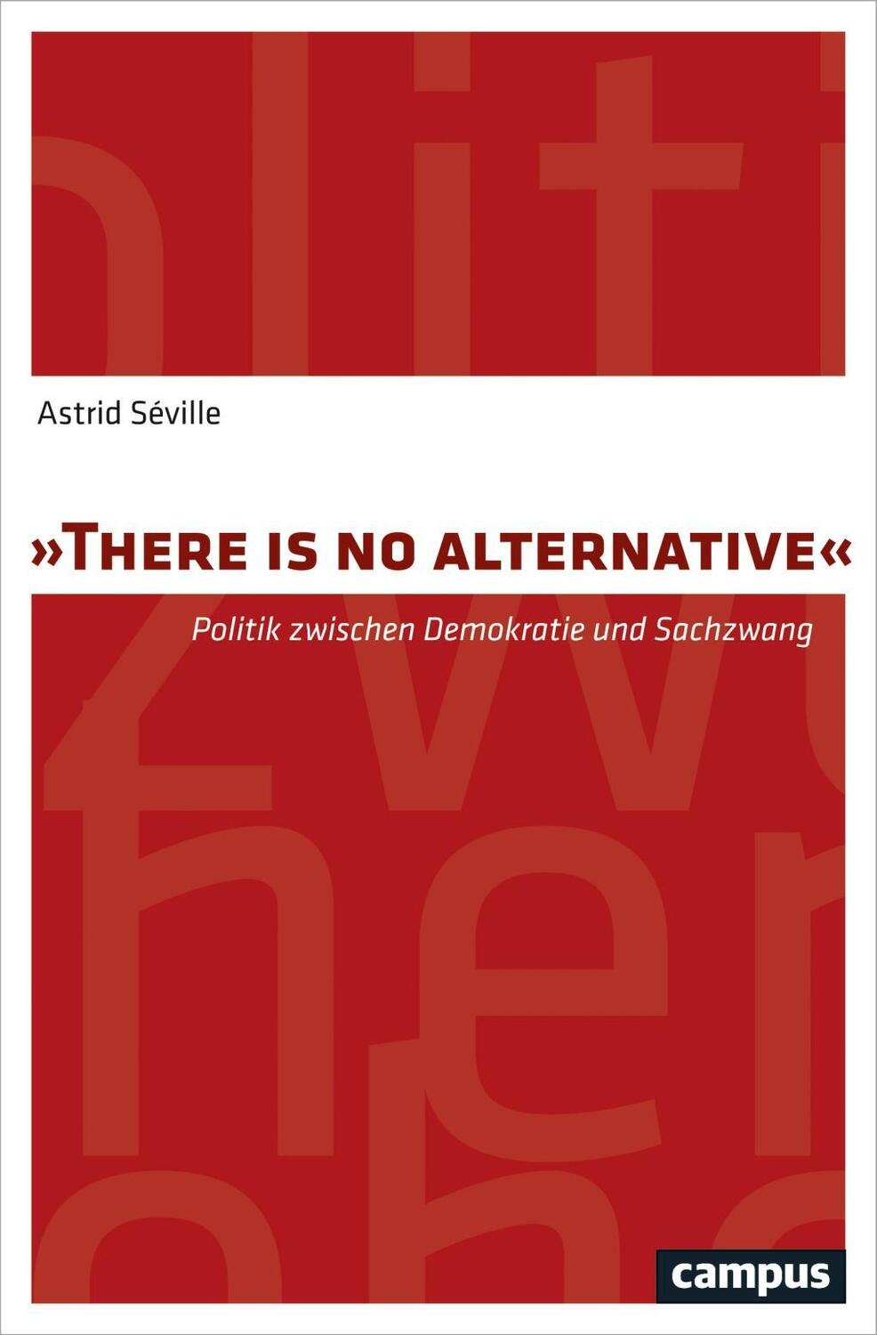 Cover: 9783593507880 | 'There is no alternative' | Politik zwischen Demokratie und Sachzwang