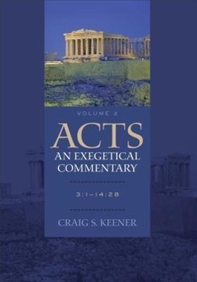 Cover: 9780801048371 | Acts: An Exegetical Commentary - 3:1-14:28 | 3:1-14:28 | Keener | Buch