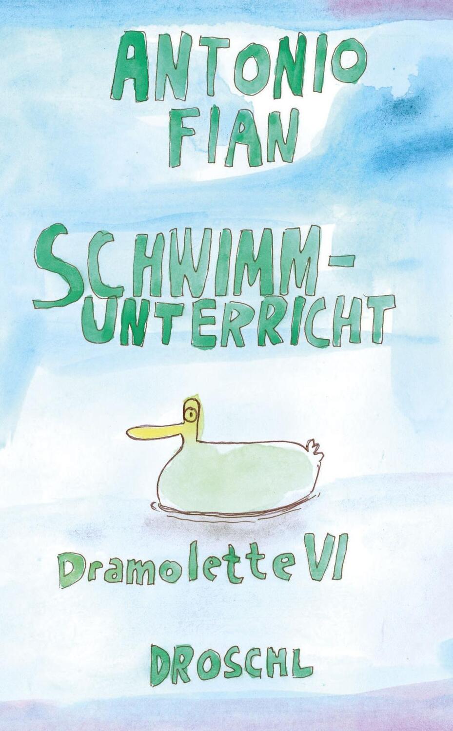 Cover: 9783854209775 | Schwimmunterricht | Dramolette VI | Antonio Fian | Buch | 160 S.