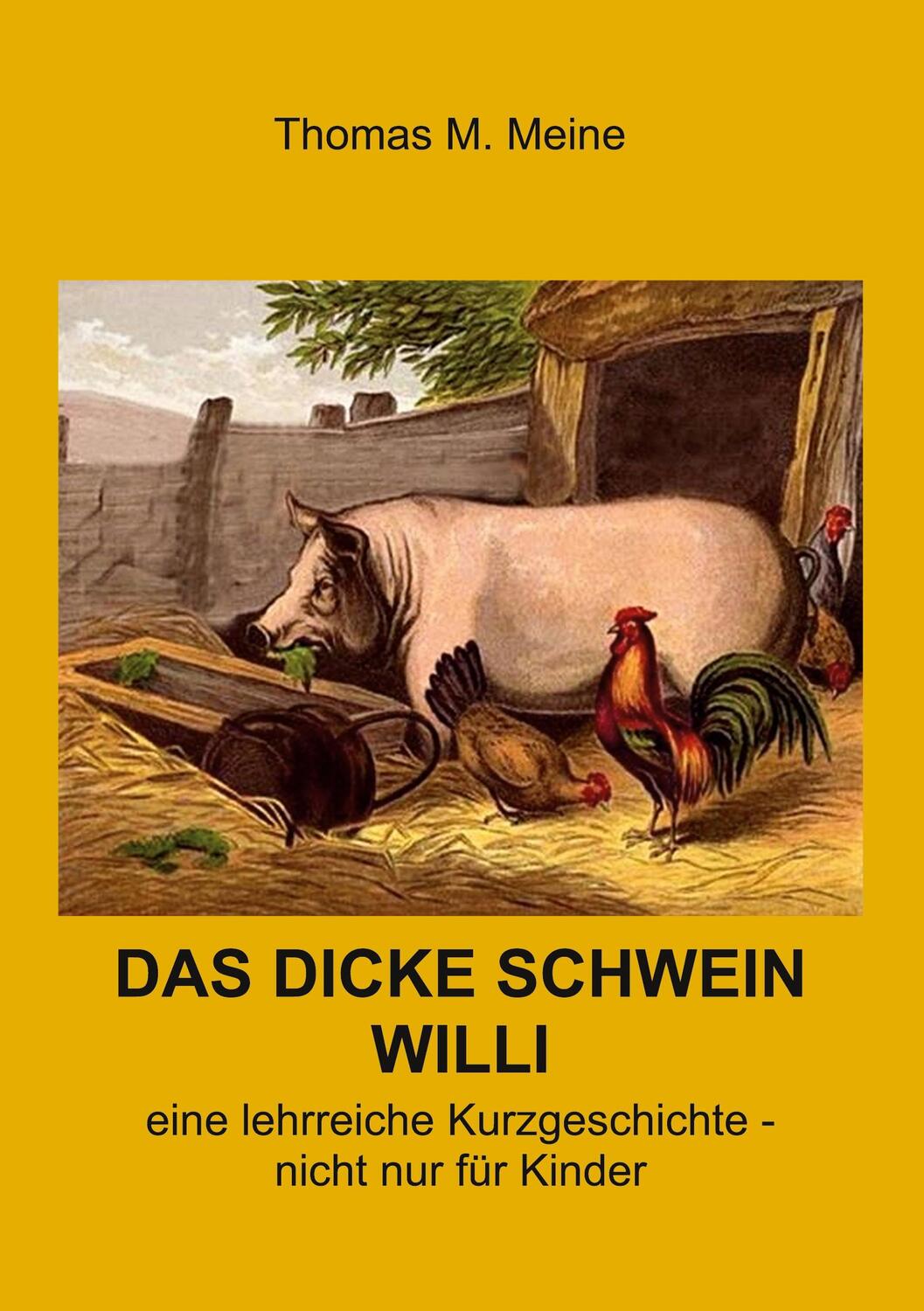 Cover: 9783756874064 | Das dicke Schwein Willi | Thomas M. Meine | Taschenbuch | Booklet