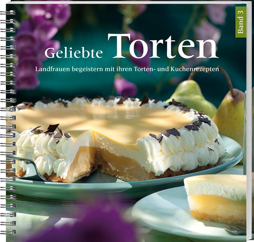 Cover: 9783784353203 | Geliebte Torten 3 | Landwirtschaftliches Wochenblatt Westfalen-Lippe