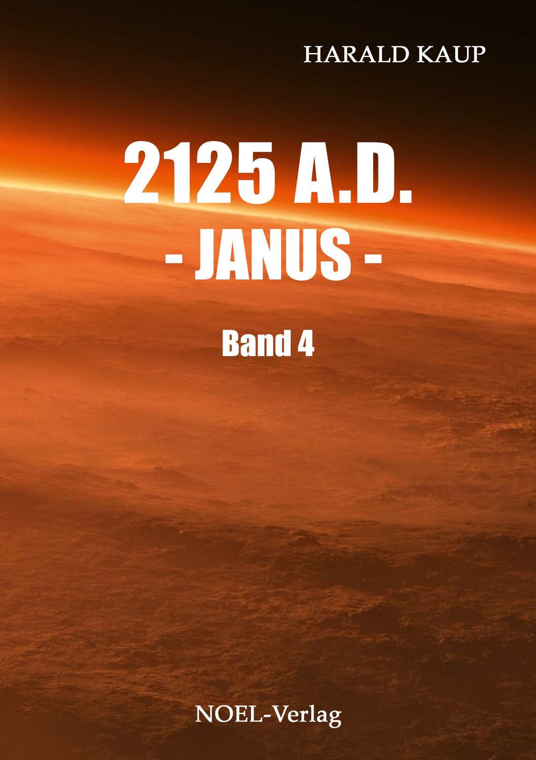 Cover: 9783954930074 | 2125 A.D. - Janus - | Harald Kaup | Taschenbuch | Neuland Saga | 2013
