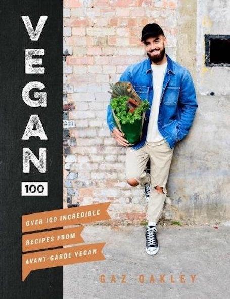 Cover: 9781787131248 | Vegan 100: Over 100 incredible recipes from @avantgardevegan | Oakley