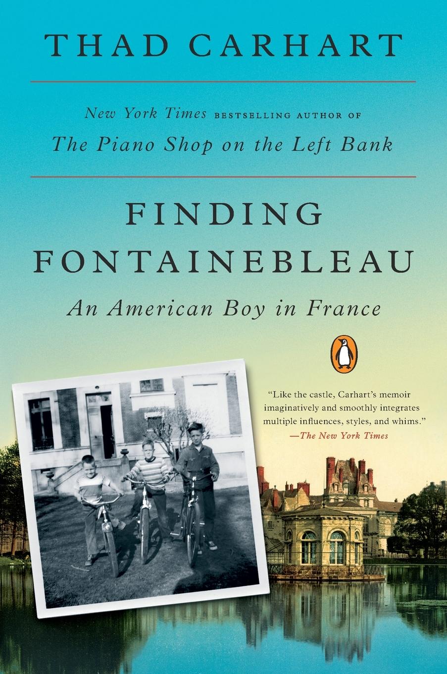 Cover: 9780143109280 | Finding Fontainebleau | An American Boy in France | Thad Carhart