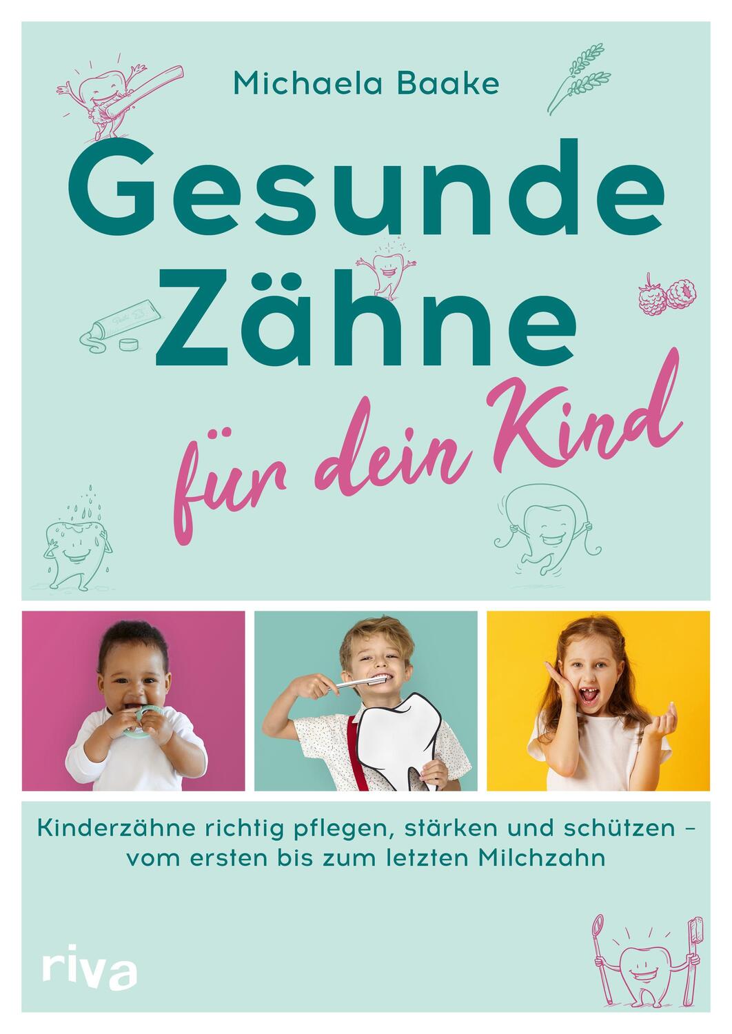 Cover: 9783742325495 | Gesunde Zähne für dein Kind | Michaela Baake | Taschenbuch | 224 S.