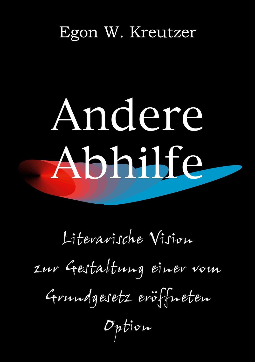 Cover: 9783751913935 | Andere Abhilfe | Egon W. Kreutzer | Taschenbuch | Books on Demand