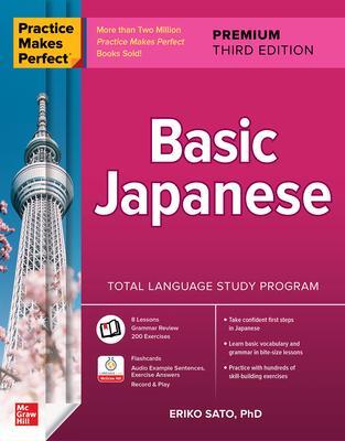 Cover: 9781265100261 | Practice Makes Perfect: Basic Japanese, Premium Third Edition | Sato