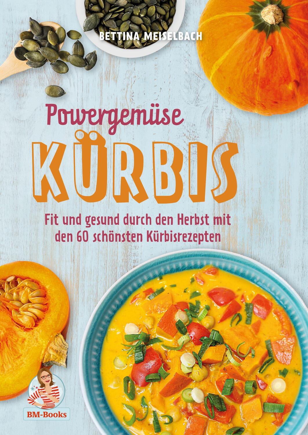 Cover: 9783966988827 | Powergemüse Kürbis | Bettina Meiselbach | Buch | Deutsch | 2020