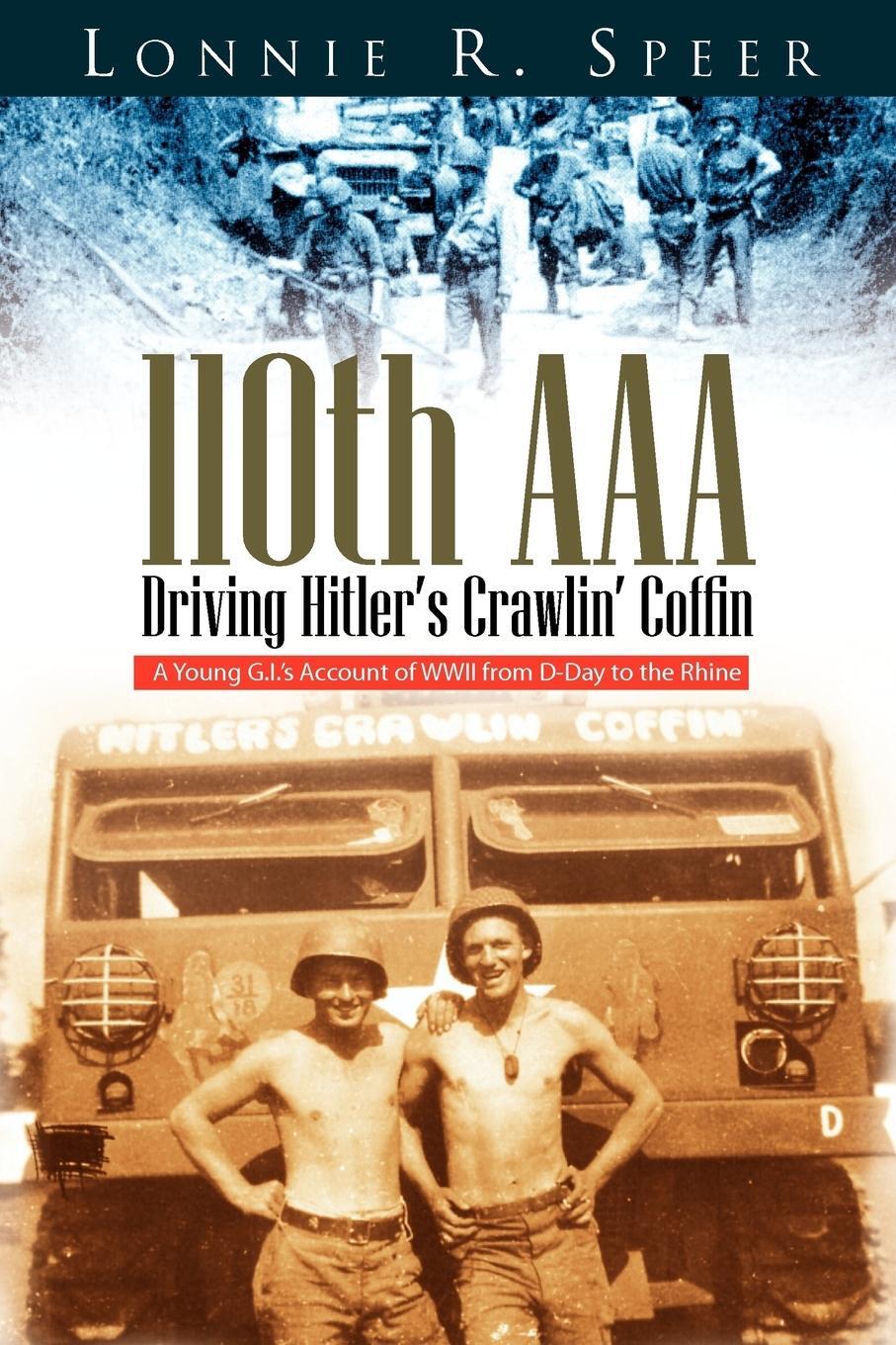 Cover: 9781425705954 | 110th AAA | Driving Hitler's Crawlin' Coffin | Lonnie R. Speer | Buch