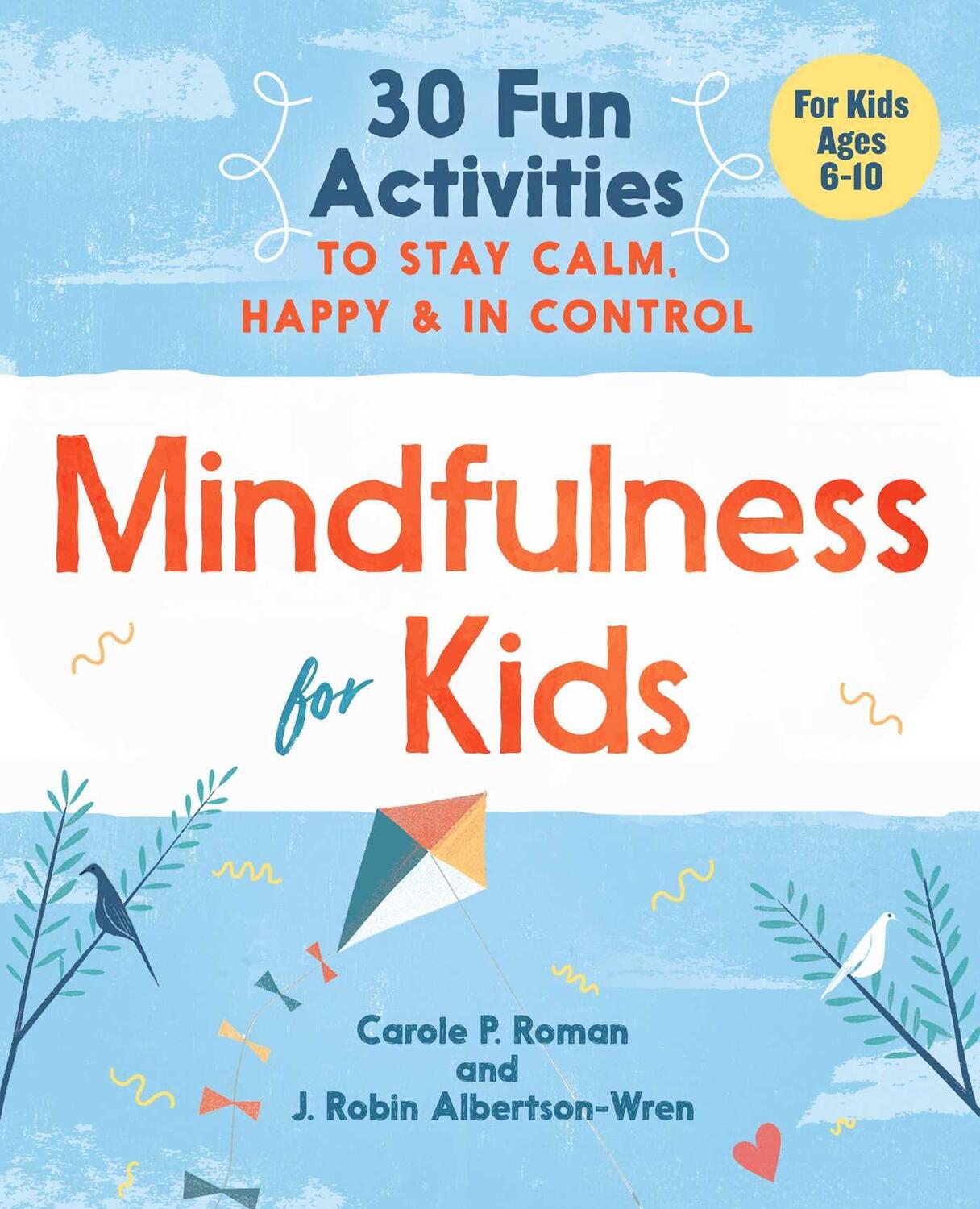Cover: 9781641520850 | Mindfulness for Kids: 30 Fun Activities to Stay Calm, Happy, and in...