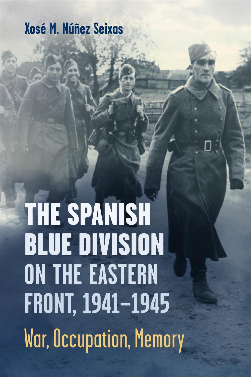 Cover: 9781487541668 | The Spanish Blue Division on the Eastern Front, 1941-1945 | Seixas